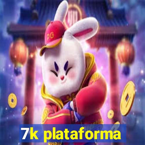 7k plataforma